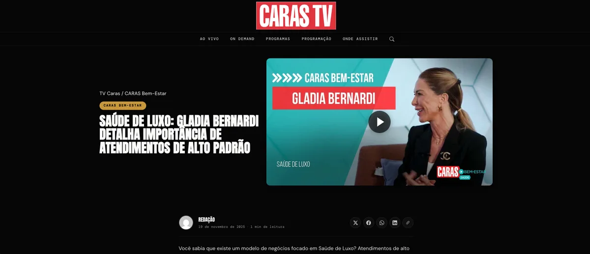 Matéria no CARAS TV: Saúde de Luxo: Gladia Bernardi detalha importância de atendimentos de alto padrão